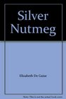 Silver Nutmeg