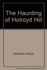 Haunting of Holroyd Hill 2