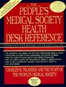 The People's Medical Society's Health Desk Reference Information Your Doctor Can't or Won't Tell You  Everything You Need to Know for the Best in Health Care