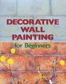 Decorative Wall Painting for Beginners