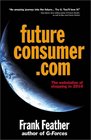 Future Consumercom The webolution of shopping to 2010