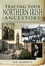 TRACING YOUR NORTHERN IRISH ANCESTORS A Guide for Family Historians