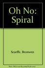 Oh No Spiral