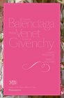 Cristobal Balenciaga Philippe Venet Hubert de Givenchy Grand Traditions in French Couture