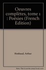 Oeuvres compltes tome 1  Posies