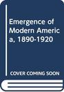 Emergence of Modern America 18901920