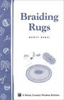 Braiding Rugs : A Storey Country Wisdom Bulletin A-03