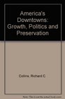 Americas Downtowns Growth Politics and Pre