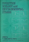 Evolution Ecology and Environmental Stress