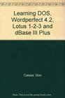 Learning Dos Wordperfect 42 Lotus 123/Twin and dBASE III Plus