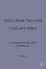 Public Choice Theory and Local Government A Comparative Analysis of the Uk and the USA