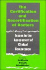 Certification and Recertification of Doctors Issues in the Assessment of Clinical Competence