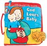 God Loves Baby: Soft Playtime Book (Baby Blessings)