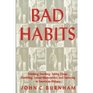 Bad Habits Drinking Smoking Taking Drugs Gambling Sexual Misbehavior and Swearing in American History