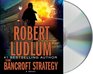 The Bancroft Strategy (Audio CD) (Abridged)