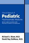 Clinical Manual of Pediatric Psychosomatic Medicine Mental Health Consultation With Physically Ill Children And Adolescents