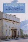 The Shaping of the Medical Profession The History of the Royal College of Physicians and Surgeons of Glasgow Volume 2