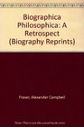 Biographica Philosophica A Retrospect