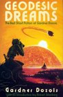 Geodesic Dreams The Best Short Fiction of Gardner Dozois