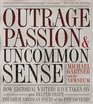 Outrage Passion and Uncommon Sense How Editorial Writers Have Taken On and Helped Shape the Great American Issues o f the Past 150 Years
