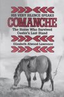 His Very Silence Speaks: Comanche - The Horse Who Survived Custer's Last Stand