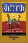What Teens Need to Succeed  Proven Practical Ways to Shape Your Own Future