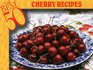 The Best 50 Cherry Recipes (Best 50) (Best 50)