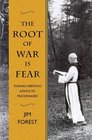 The Root of War Is Fear Thomas Merton's Advice to Peacemakers