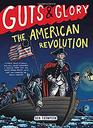 Guts  Glory The American Revolution