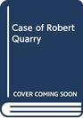 Case of Robert Quarry
