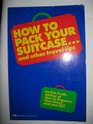 How to Pack Your Suitcase