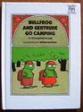 Bullfrog and Gertrude Go Camping