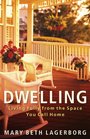 Dwelling Living Fully from the Space You Call Home