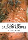 Healthy Salmon Recipes: Easy Salmon Recipes & Recipes For Salmon