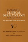 Classics in Clinical Dermatology with Biographical Sketches 50th Anniversary Second Edition