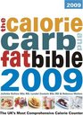 The Calorie Carb and Fat Bible 2009 The UK's Most Comprehensive Calorie Counter