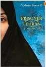 Prisoner of Tehran A Memoir