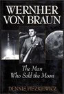 Wernher von Braun  The Man Who Sold the Moon