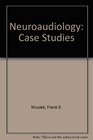 Neuroaudiology Case Studies