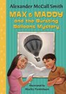 Max & Maddy and the Bursting Balloons Mystery (Max and Maddy)