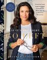 If It's Not Right, Go Left: Practical and Inspirational Lessons to Move You in a Positive Direction