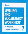 Spelling and Vocabulary Workshop  Workbook 2