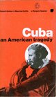 Cuba An American Tragedy