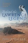Behind the Lawrence Legend The Forgotten Few Who Shaped the Arab Revolt