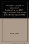 A Practical Guide To Document Authentication 2005 Legalization Of Notarized  Certified Documents
