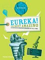 Eureka The most amazing scientific discoveries of all time