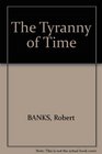 The Tyranny of Time