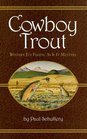 Cowboy Trout Western Fly Fishing As If It Matters