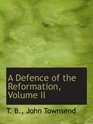 A Defence of the Reformation Volume II