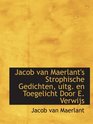 Jacob van Maerlant's Strophische Gedichten uitg en Toegelicht Door E Verwijs
